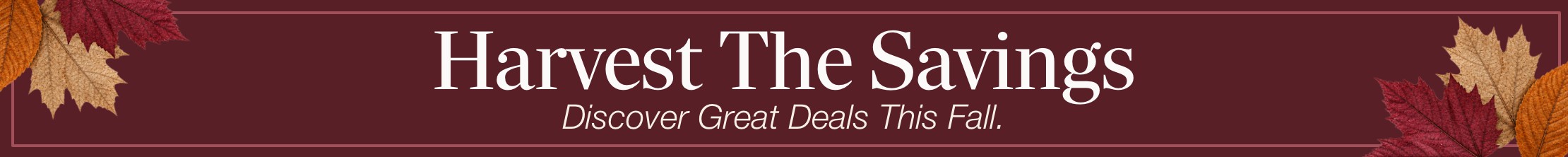 Harvest the savings discover great deals this fall